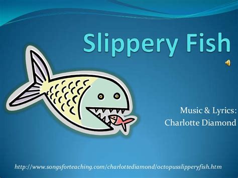 A Slippery Fish .